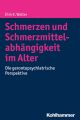 Schmerzen und Schmerzmittelabhangigkeit im Alter