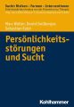 Personlichkeitsstorungen und Sucht