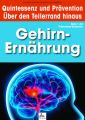 Gehirn-Ernahrung: Quintessenz und Pravention