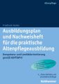 Ausbildungsplan und Nachweisheft fur die praktische Altenpflegeausbildung