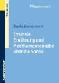 Enterale Ernahrung und Medikamentengabe uber die Sonde