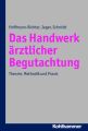 Das Handwerk arztlicher Begutachtung