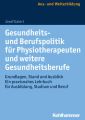 Gesundheits- und Berufspolitik fur Physiotherapeuten und weitere Gesundheitsberufe