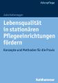 Lebensqualitat in stationaren Pflegeeinrichtungen fordern