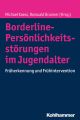 Borderline-Personlichkeitsstorungen im Jugendalter