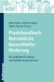 Praxishandbuch Betriebliche Gesundheitsforderung