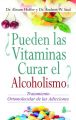 ?Pueden las vitaminas curar el alcoholismo?