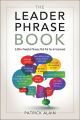 The Leader Phrase Book: 3000+ Powerful Phrases That Put You In Command