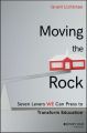 Moving the Rock. Seven Levers WE Can Press to Transform Education