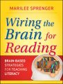 Wiring the Brain for Reading. Brain-Based Strategies for Teaching Literacy