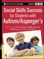 Social Skills Success for Students with Autism / Asperger's. Helping Adolescents on the Spectrum to Fit In