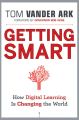 Getting Smart. How Digital Learning is Changing the World