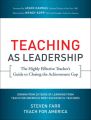 Teaching As Leadership. The Highly Effective Teacher's Guide to Closing the Achievement Gap
