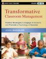 Transformative Classroom Management. Positive Strategies to Engage All Students and Promote a Psychology of Success