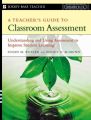 A Teacher's Guide to Classroom Assessment. Understanding and Using Assessment to Improve Student Learning