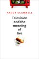 Television and the Meaning of 'Live'. An Enquiry into the Human Situation