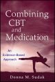 Combining CBT and Medication. An Evidence-Based Approach
