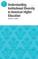 Understanding Institutional Diversity in American Higher Education. ASHE Higher Education Report, 39:3