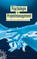 Psychologie im Projektmanagement. Eine Einfuhrung fur Projektmanager und Teams