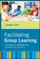 Facilitating Group Learning. Strategies for Success with Adult Learners