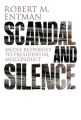 Scandal and Silence. Media Responses to Presidential Misconduct