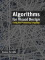 Algorithms for Visual Design Using the Processing Language