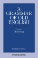 A Grammar of Old English, Volume 1. Phonology