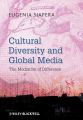 Cultural Diversity and Global Media. The Mediation of Difference