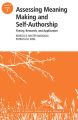 Assessing Meaning Making and Self-Authorship: Theory, Research, and Application. ASHE Higher Education Report 38:3
