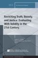 Revisiting Truth, Beauty,and Justice: Evaluating With Validity in the 21st Century. New Directions for Evaluation, Number 142