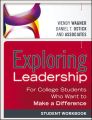 Exploring Leadership. For College Students Who Want to Make a Difference, Student Workbook