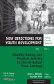 Healthy Eating and Physical Activity in Out-of-School Time Settings. New Directions for Youth Development, Number 143
