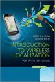Introduction to Wireless Localization. With iPhone SDK Examples