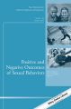 Positive and Negative Outcomes of Sexual Behaviors. New Directions for Child and Adolescent Development, Number 144