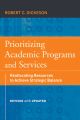 Prioritizing Academic Programs and Services. Reallocating Resources to Achieve Strategic Balance, Revised and Updated