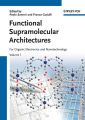 Functional Supramolecular Architectures. For Organic Electronics and Nanotechnology, 2 Volume Set