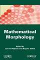 Mathematical Morphology. From Theory to Applications