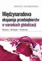 Miedzynarodowa ekspansja przedsiebiorstw w warunkach globalizacji. Motywy, strategie, tendencje