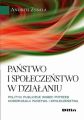 Panstwo i spoleczenstwo w dzialaniu. Polityki publiczne wobec potrzeb modernizacji panstwa i spoleczenstwa