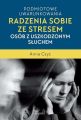 Podmiotowe uwarunkowania radzenia sobie ze stresem osob z uszkodzonym sluchem Podmiotowe uwarunkowania radzenia sobie ze stresem osob z uszkodzonym sluchem