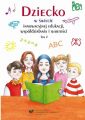 Dziecko w swiecie innowacyjnej edukacji, wspoldzialania i wartosci. T. 2