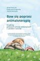 Baw sie poprzez animaloterapie