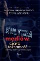 Kultura mediow, cialo i tozsamosc