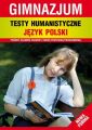 Testy humanistyczne. Jezyk polski. Gimnazjum