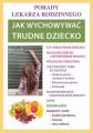 Jak wychowywac trudne dziecko