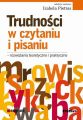 Trudnosci w czytaniu i pisaniu - rozwazania teoretyczne i praktyczne