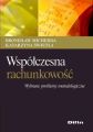 Wspolczesna rachunkowosc. Wybrane problemy metodologiczne