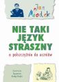 Nie taki jezyk straszny. O polszczyznie do uczniow