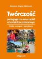 Tworczosc pedagogiczna nauczycieli w kontekscie systemowym