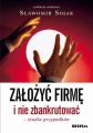 Zalozyc firme i nie zbankrutowac. Studia przypadkow